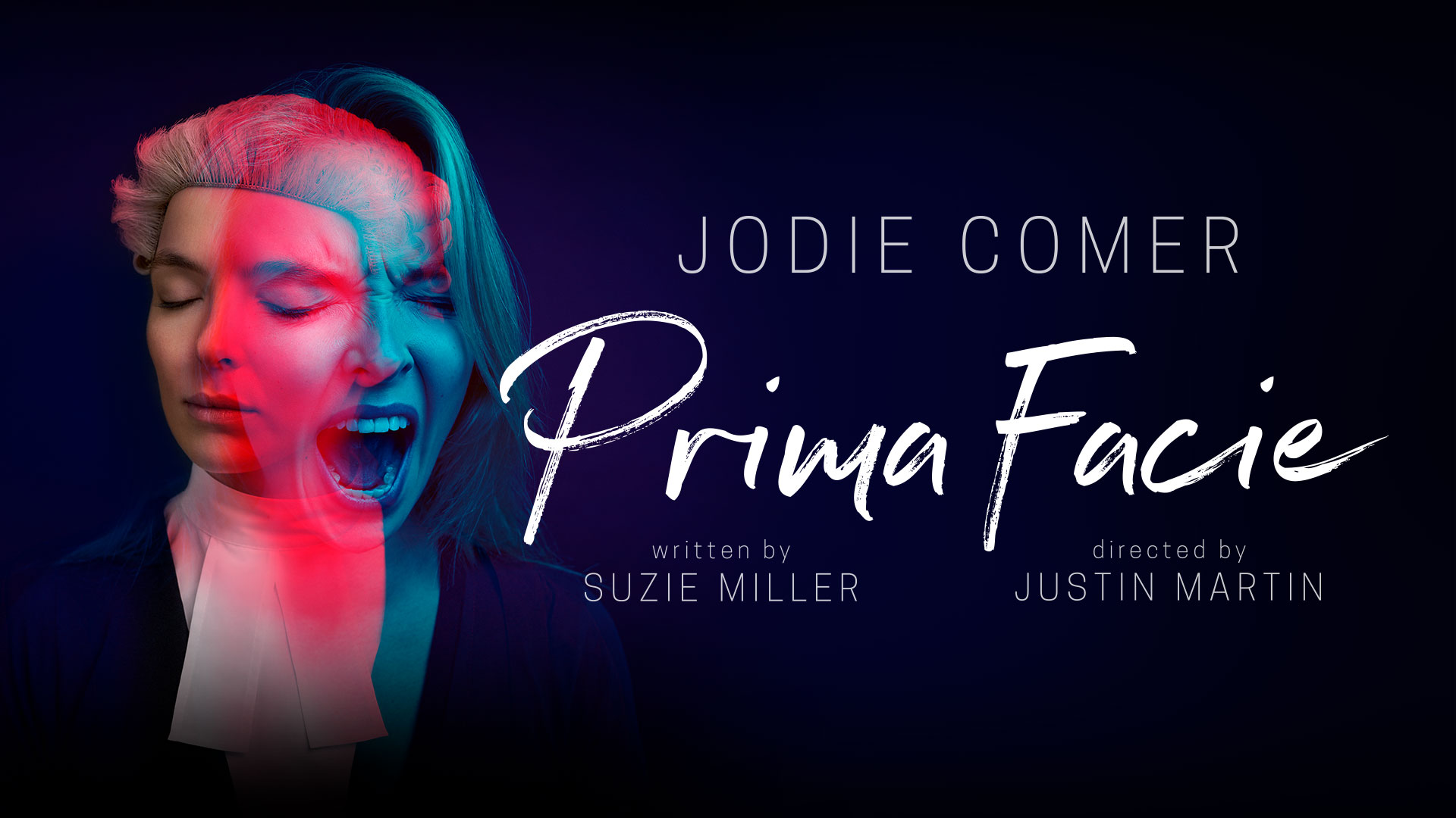JODIE COMER PRIMA FACIE Written by SUZIE MILLER Directed by JUSTIN MARTIN